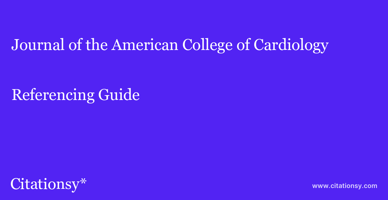 cite Journal of the American College of Cardiology  — Referencing Guide